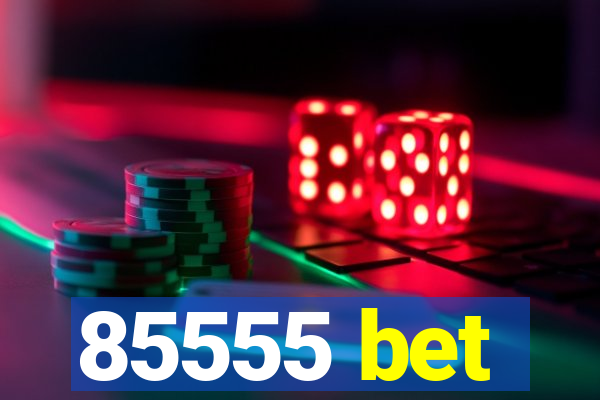 85555 bet